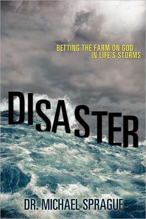 Disaster de Michael Sprague