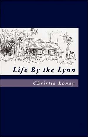 Life by the Lynn de Christie Loney