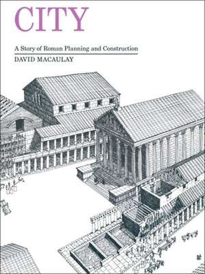 City: A Story of Roman Planning Andconstruction de David Macaulay