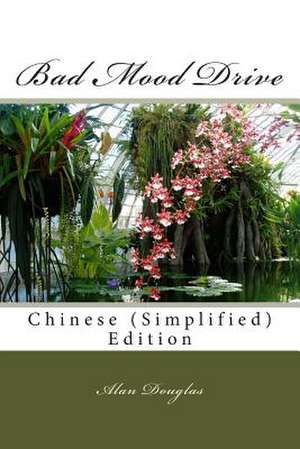 Bad Mood Drive: Chinese (Simplified) Edition de Alan Douglas