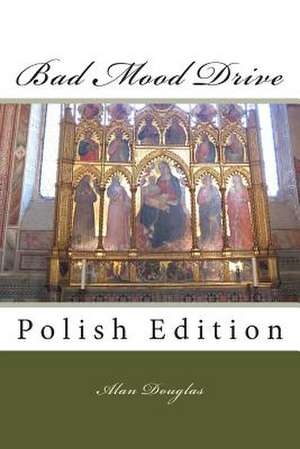 Bad Mood Drive: Polish Edition de MR Alan Douglas