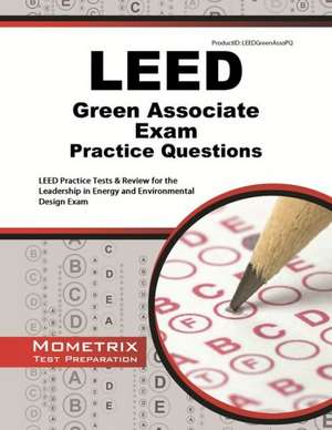 LEED Green Associate Exam Practice Questions: LEED Practice Tests & Review for the Leadership in Energy and Environmental Design Exam de Mometrix Media LLC