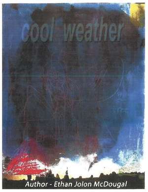 Cool Weather de Ethan Jolon McDougal