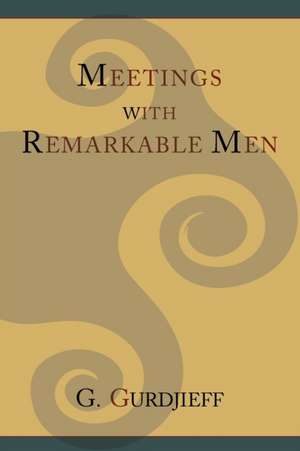 Meetings with Remarkable Men de G. I. Gurdjieff