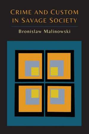 Crime and Custom in Savage Society de Bronislaw Malinowski