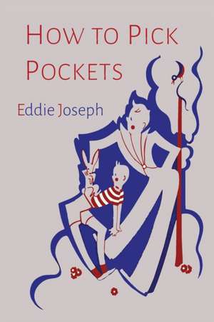 How to Pick Pockets de Eddie Joseph