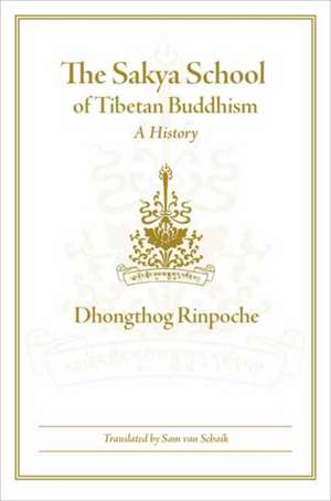 The Sakya School of Tibetan Buddhism de Dhongthog Rinpoche