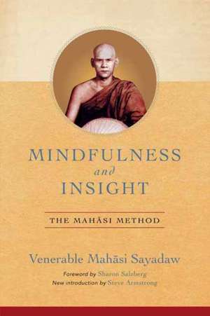 Mindfulness and Insight: The Mahasi Method de Mahasi Sayadaw