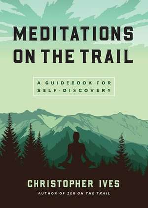 Meditations on the Trails de Christopher Ives