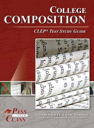 College Composition CLEP Test Study Guide de Passyourclass