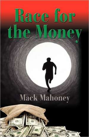 Race for the Money de Mack Mahoney