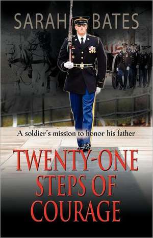 Twenty-One Steps of Courage de Sarah Bates