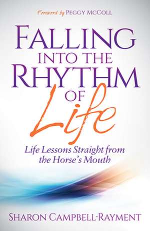 Falling Into the Rhythm of Life de Sharon Campbell-Rayment