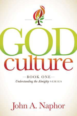 God Culture: Book One de John A. Naphor