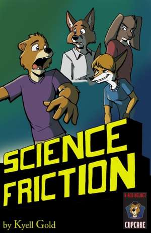 Science Friction de Kyell Gold