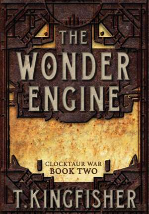 The Wonder Engine de T. Kingfisher