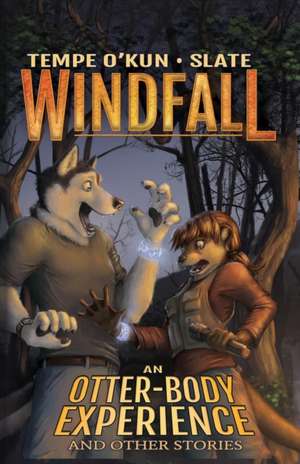 Windfall - An Otter-Body Experience and Other Stories de Tempe O'Kun