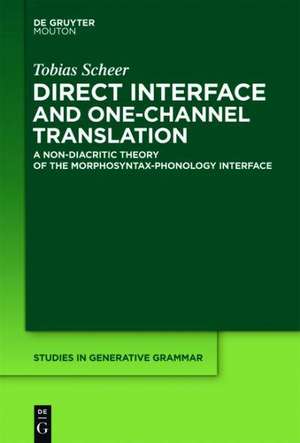 Direct Interface and One-Channel Translation de Tobias Scheer