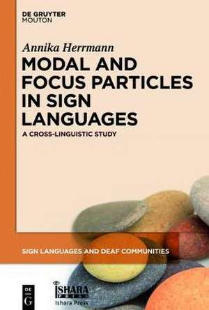 Modal and Focus Particles in Sign Languages: A Cross-Linguistic Study de Annika Herrmann