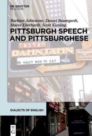 Pittsburgh Speech and Pittsburghese de Barbara Johnstone