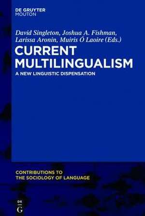 Current Multilingualism: A New Linguistic Dispensation de David Singleton