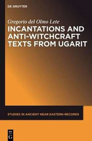 Incantations and Anti-Witchcraft Texts from Ugarit de Gregorio del Olmo Lete