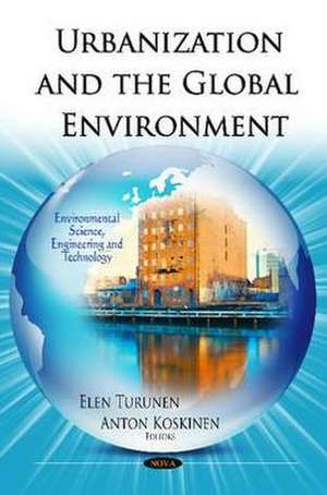 Urbanization & the Global Environment de Elen Turunen