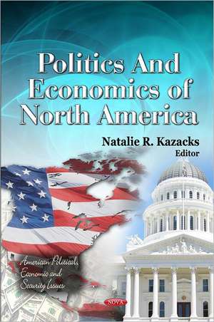 Politics & Economics of North America de Natalie R. Kazacks