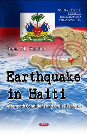 Earthquake in Haiti: Aftermath Conditions and Crisis Response de Irene M. Falchin