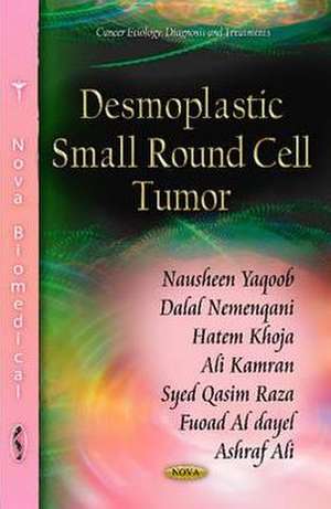 Desmoplastic Small Round Cell Tumor de Nausheen Yaqoob