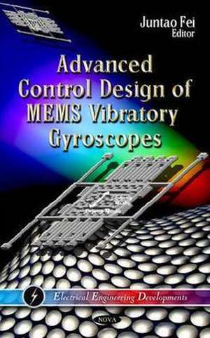 Advanced Control Design of MEMS Vibratory Gyroscope de Juntao Fei