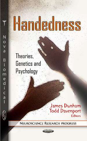 Handedness: Theories, Genetics & Psychology de James Dunham