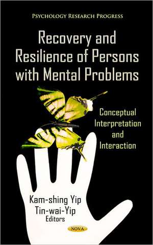 Recovery & Resilience of Persons with Mental Problems de Kam-Shing Yip