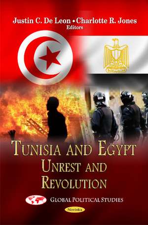 Tunisia & Egypt: Unrest & Revolution de Justin C Leon