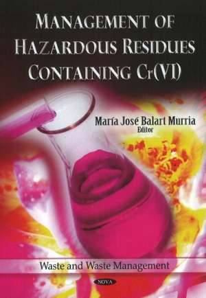 Management of Hazardous Residues Containing Cr(VI) de Maria Jose Balart Murria