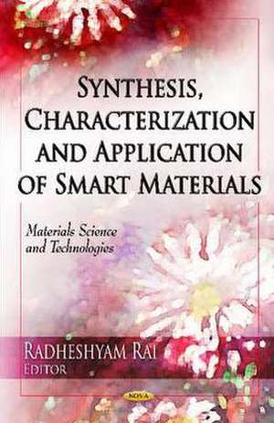 Synthesis, Characterization & Application of Smart Materials de Radheshyam Rai