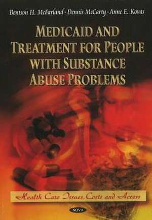 Medicaid & Treatment for People with Substance Abuse Problems de Bentson H. McFarland