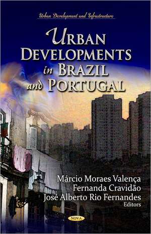 Urban Developments in Brazil & Portugal de Marcio Moraes Valenca