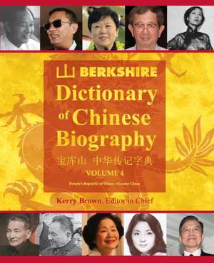 Berkshire Dictionary of Chinese Biography Volume 4 (Color PB) de Kerry Brown