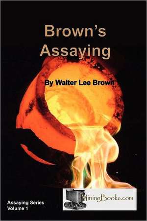 Brown's Assaying de Walter Lee Brown