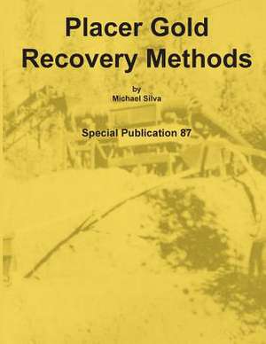 Placer Gold Recovery Methods de Michael Silva