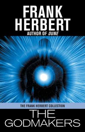 The Godmakers: Timeweb Trilogy Omnibus de Frank Herbert