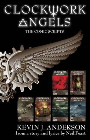 Clockwork Angels: The Comic Scripts de Kevin J. Anderson