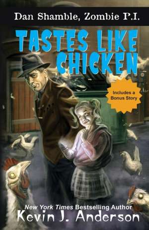 Tastes Like Chicken de Kevin J. Anderson