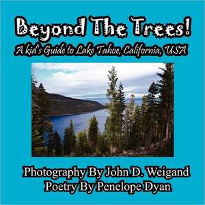 Beyond the Trees! a Kid's Guide to Lake Tahoe, USA: A Re-Telling of the Picture of Dorian Gray de Penelope Dyan