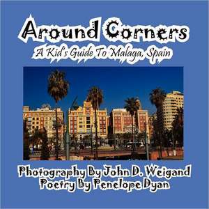 Around Corners---A Kid's Guide to Malaga, Spain: A Re-Telling of the Picture of Dorian Gray de Penelope Dyan