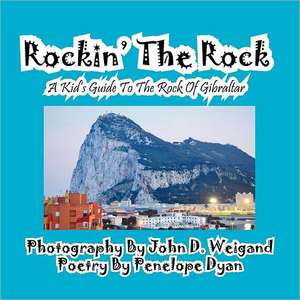 Rockin' the Rock, a Kid's Guide to the Rock of Gibraltar: A Re-Telling of the Picture of Dorian Gray de Penelope Dyan