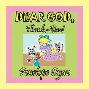 Dear God, Thank-You! de Penelope Dyan