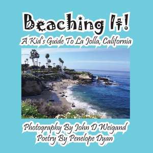 Beaching It! a Kid's Guide to La Jolla, California de Penelope Dyan