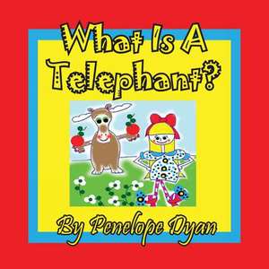 What Is a Telephant?: A Re-Telling of the Picture of Dorian Gray de Penelope Dyan